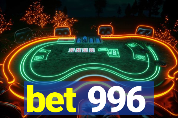 bet 996